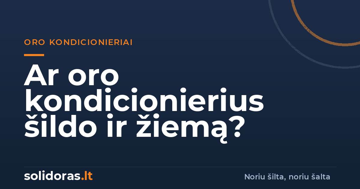 Ar oro kondicionierius šildo ir žiemą? Kaip vienas įrenginys vėsina vasarą ir šildo žiemą | solidoras.lt